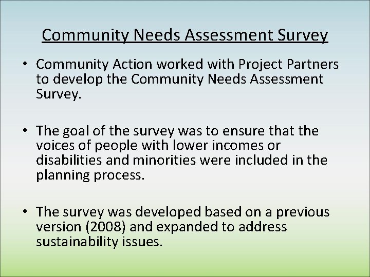 Community Needs Assessment Survey • Community Action worked with Project Partners to develop the