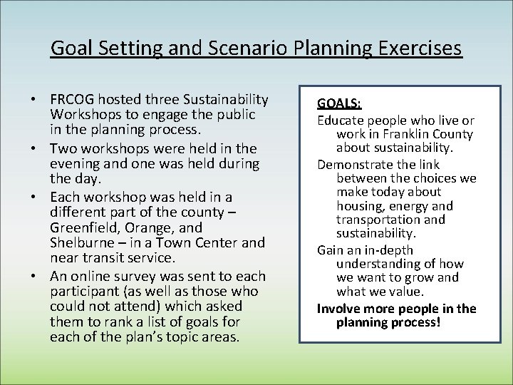 Goal Setting and Scenario Planning Exercises • FRCOG hosted three Sustainability Workshops to engage