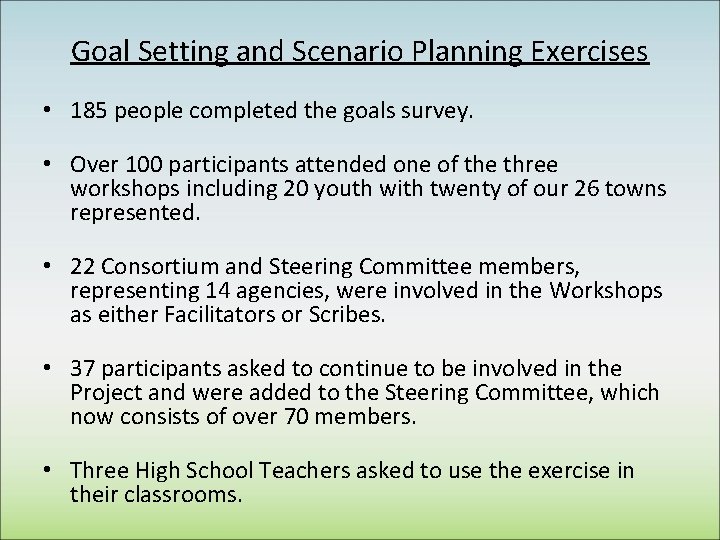 Goal Setting and Scenario Planning Exercises • 185 people completed the goals survey. •