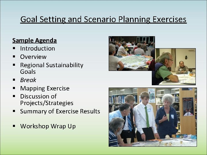 Goal Setting and Scenario Planning Exercises Sample Agenda § Introduction § Overview § Regional