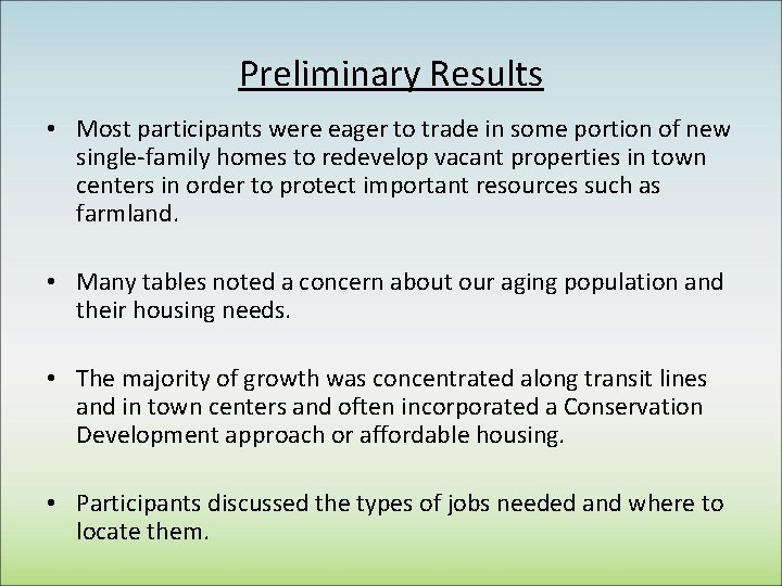 Preliminary Results • Most participants were eager to trade in some portion of new