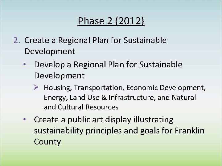 Phase 2 (2012) 2. Create a Regional Plan for Sustainable Development • Develop a