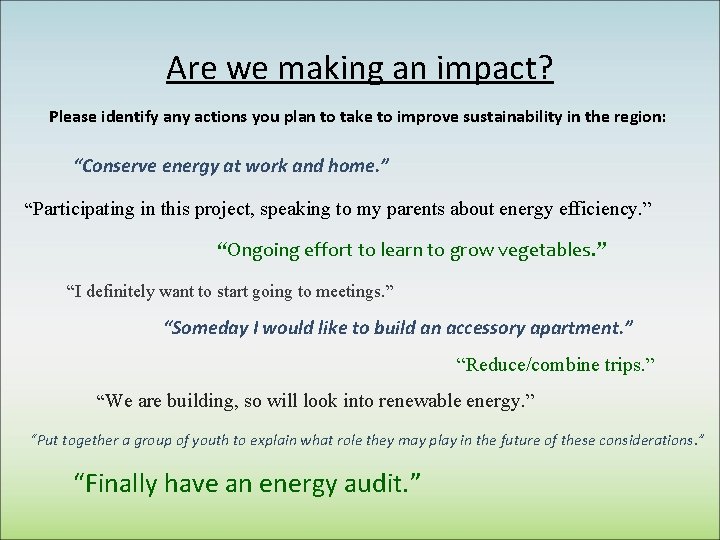 Are we making an impact? Please identify any actions you plan to take to