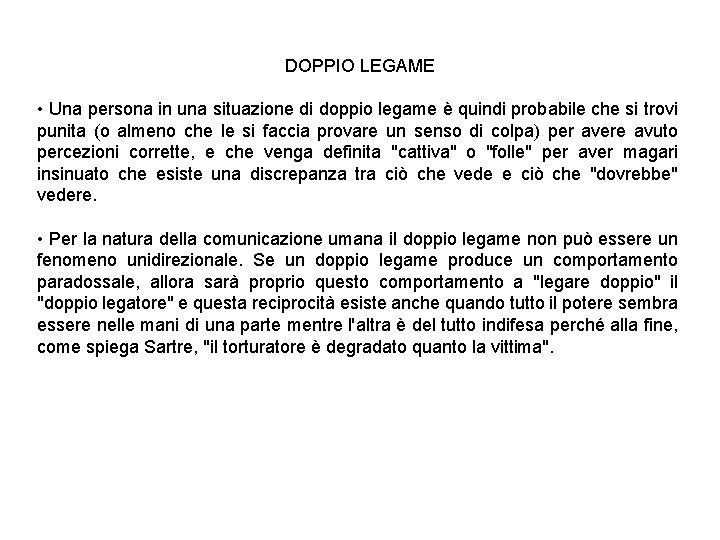 DOPPIO LEGAME • Una persona in una situazione di doppio legame è quindi probabile