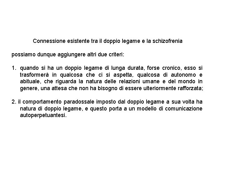 Connessione esistente tra il doppio legame e la schizofrenia possiamo dunque aggiungere altri due