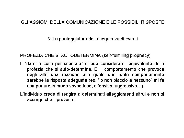 GLI ASSIOMI DELLA COMUNICAZIONE E LE POSSIBILI RISPOSTE 3. La punteggiatura della sequenza di