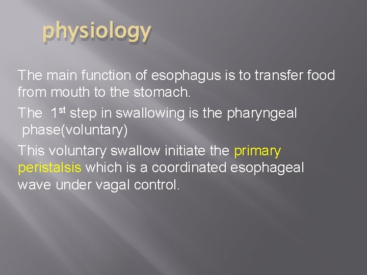 physiology The main function of esophagus is to transfer food from mouth to the