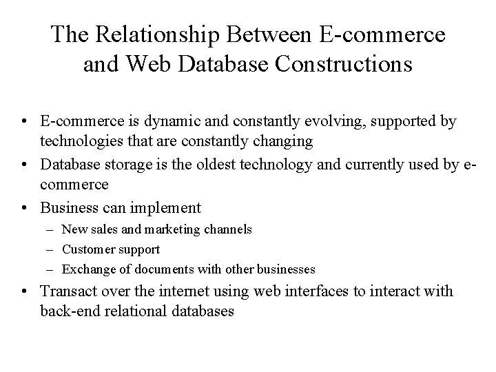 The Relationship Between E-commerce and Web Database Constructions • E-commerce is dynamic and constantly