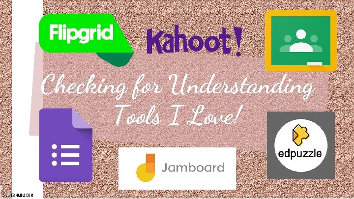 Checking for Understanding Tools I Love! SLIDESMANIA. COM 