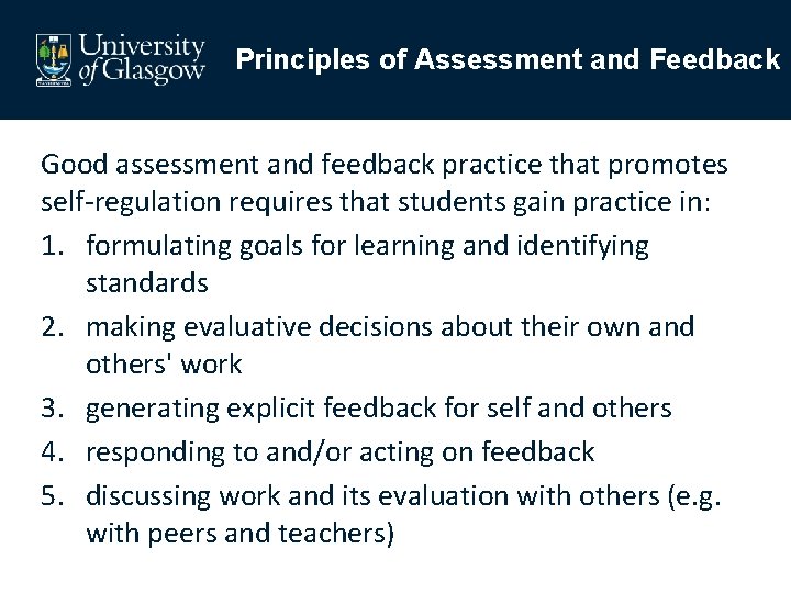 Principles of Assessment and Feedback Good assessment and feedback practice that promotes self-regulation requires