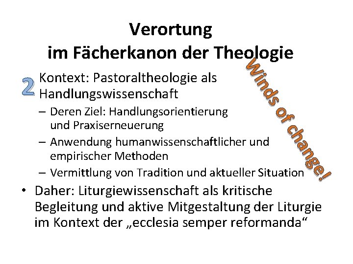 2 Kontext: Pastoraltheologie als Handlungswissenschaft e! ng ha fc so nd Wi Verortung im