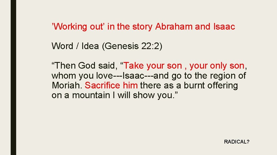 ’Working out’ in the story Abraham and Isaac Word / Idea (Genesis 22: 2)