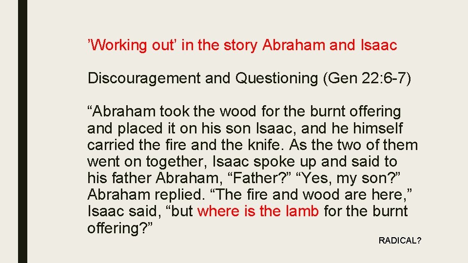 ’Working out’ in the story Abraham and Isaac Discouragement and Questioning (Gen 22: 6