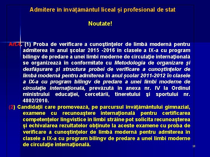 Admitere în învățământul liceal și profesional de stat Noutate! Art. 4. (1) Proba de