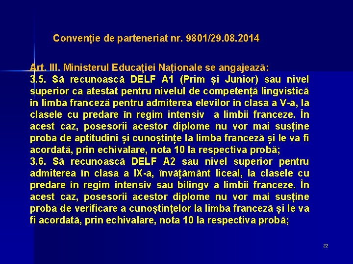 Convenție de parteneriat nr. 9801/29. 08. 2014 Art. III. Ministerul Educației Naționale se angajează: