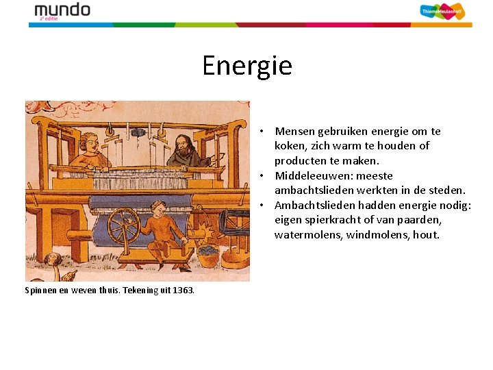 Energie • Mensen gebruiken energie om te koken, zich warm te houden of producten