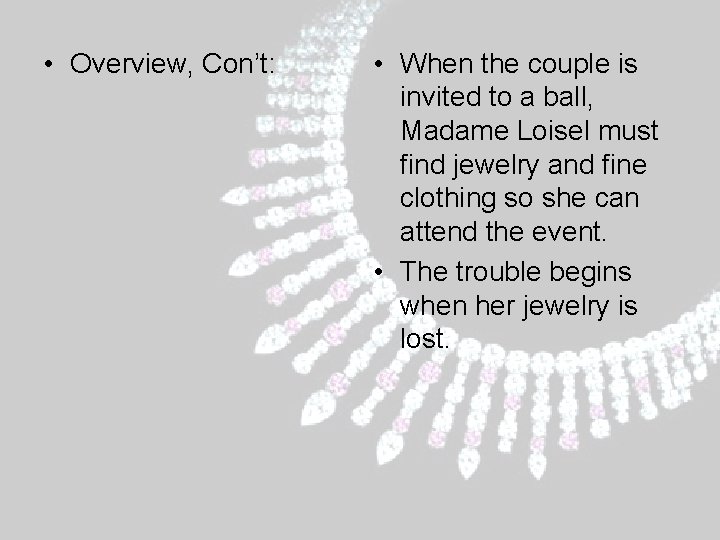 • Overview, Con’t: • When the couple is invited to a ball, Madame • Overview, Con’t: • When the couple is invited to a ball, Madame