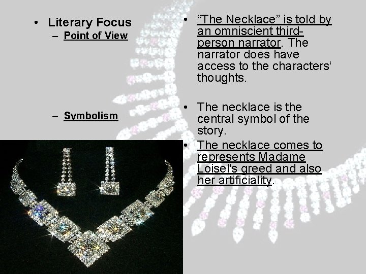 • Literary Focus – Point of View – Symbolism • “The Necklace” is • Literary Focus – Point of View – Symbolism • “The Necklace” is