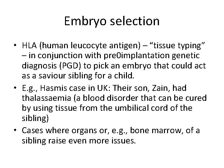 Embryo selection • HLA (human leucocyte antigen) – “tissue typing” – in conjunction with