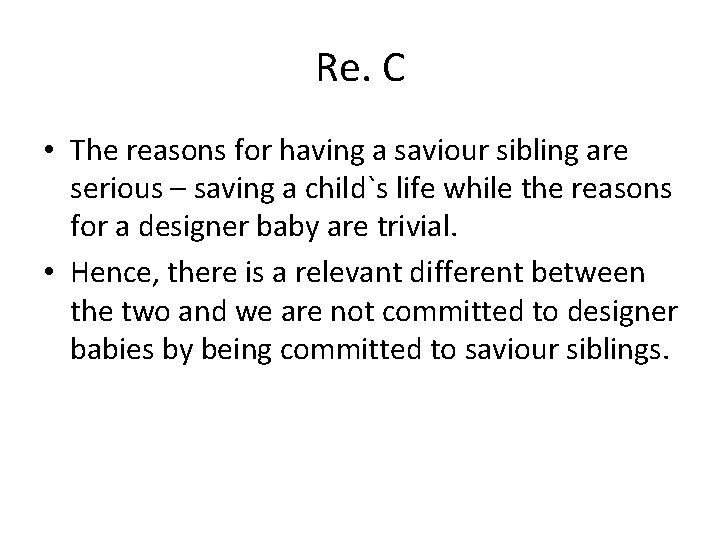 Re. C • The reasons for having a saviour sibling are serious – saving