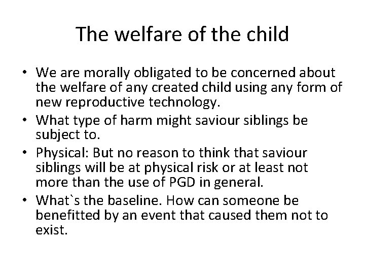 The welfare of the child • We are morally obligated to be concerned about