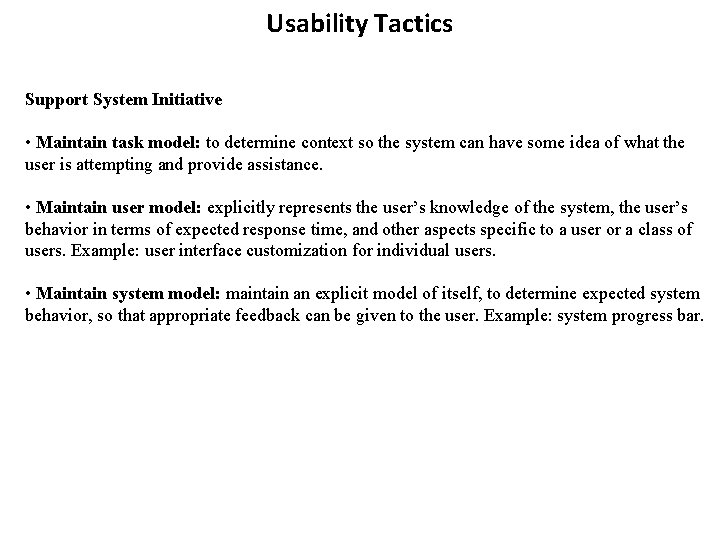 Usability Tactics Support System Initiative • Maintain task model: to determine context so the