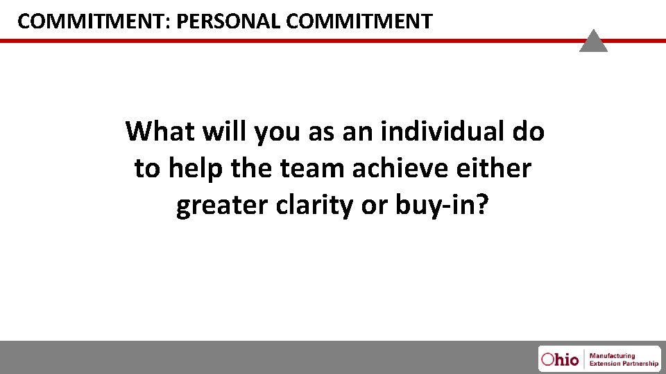 COMMITMENT: PERSONAL COMMITMENT What will you as an individual do to help the team