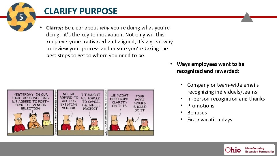 CLARIFY PURPOSE 5 • Clarity: Be clear about why you’re doing what you’re doing