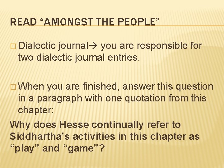 READ “AMONGST THE PEOPLE” � Dialectic journal you are responsible for two dialectic journal