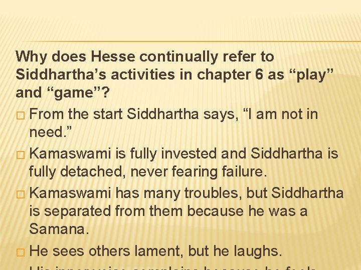 Why does Hesse continually refer to Siddhartha’s activities in chapter 6 as “play” and