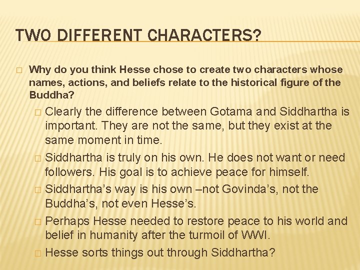 TWO DIFFERENT CHARACTERS? � Why do you think Hesse chose to create two characters