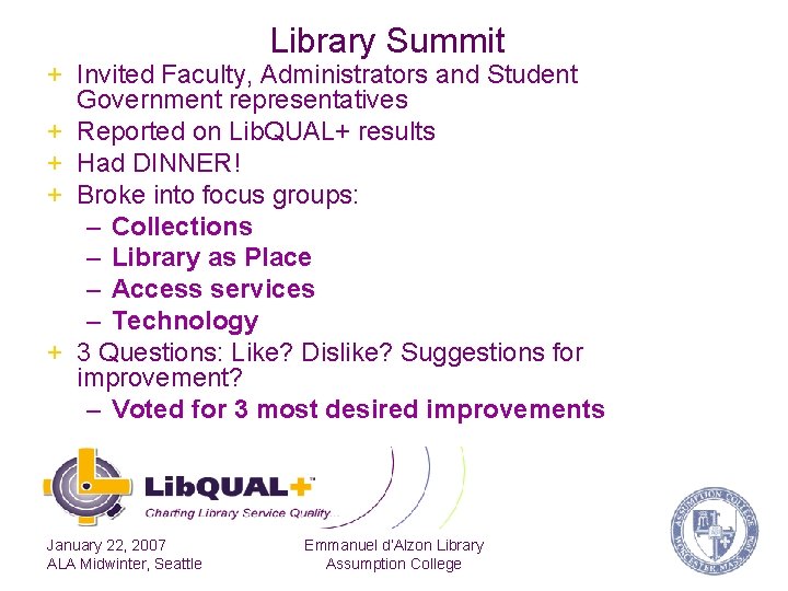 Library Summit + Invited Faculty, Administrators and Student Government representatives + Reported on Lib.