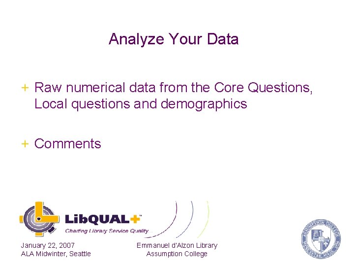 Analyze Your Data + Raw numerical data from the Core Questions, Local questions and