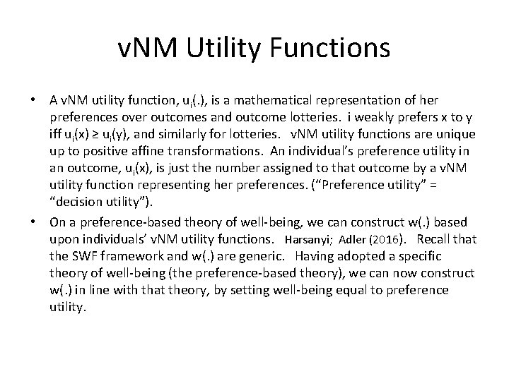 v. NM Utility Functions • A v. NM utility function, ui(. ), is a