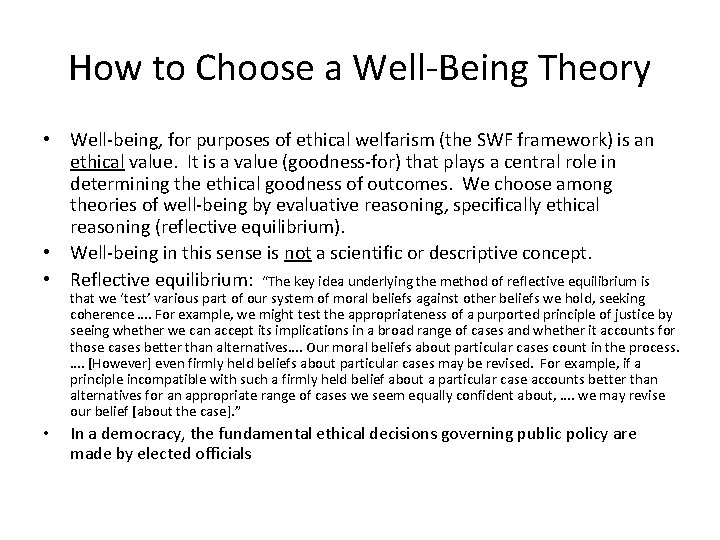 How to Choose a Well-Being Theory • Well-being, for purposes of ethical welfarism (the