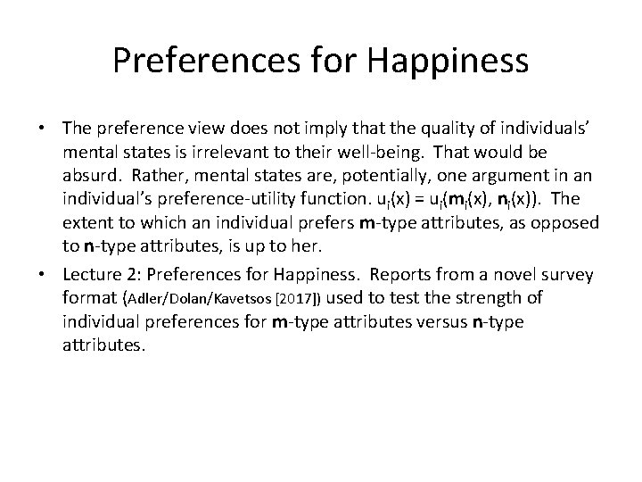 Preferences for Happiness • The preference view does not imply that the quality of