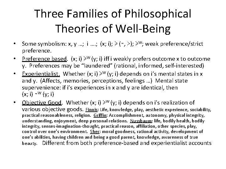 Three Families of Philosophical Theories of Well-Being • Some symbolism: x, y …; i