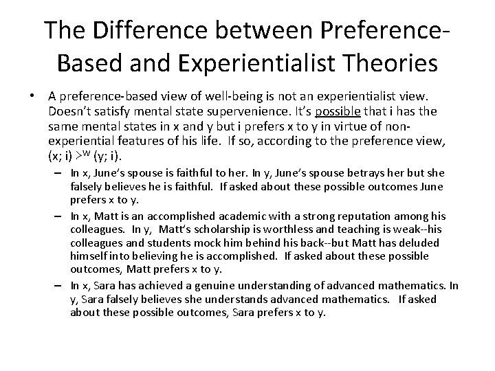 The Difference between Preference. Based and Experientialist Theories • A preference-based view of well-being