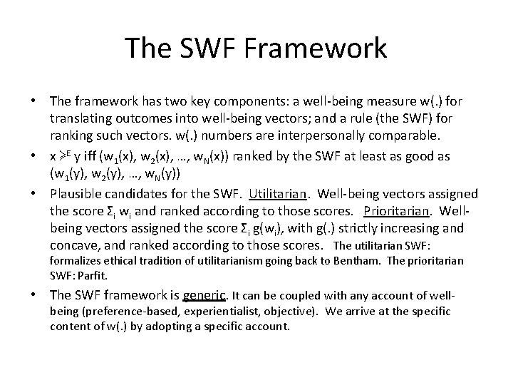 The SWF Framework • The framework has two key components: a well-being measure w(.