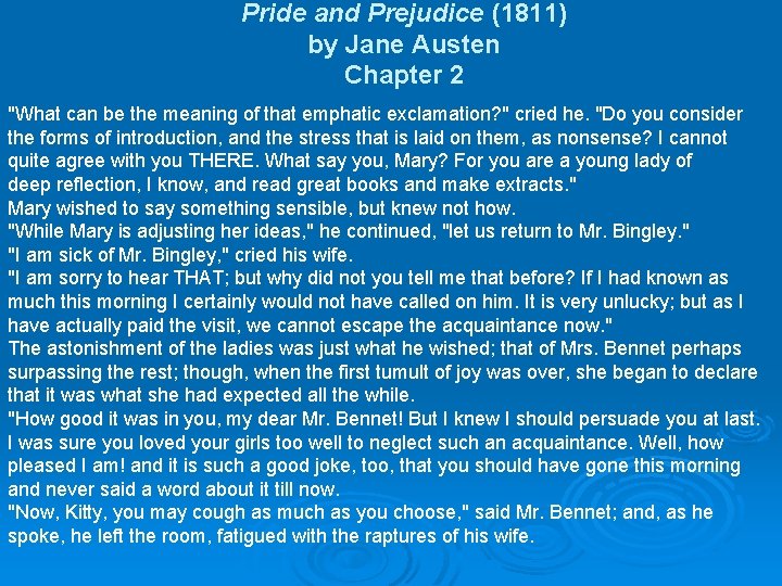 Pride and Prejudice (1811) by Jane Austen Chapter 2 "What can be the meaning