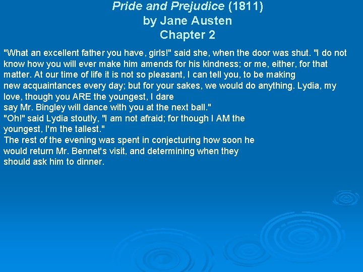 Pride and Prejudice (1811) by Jane Austen Chapter 2 "What an excellent father you