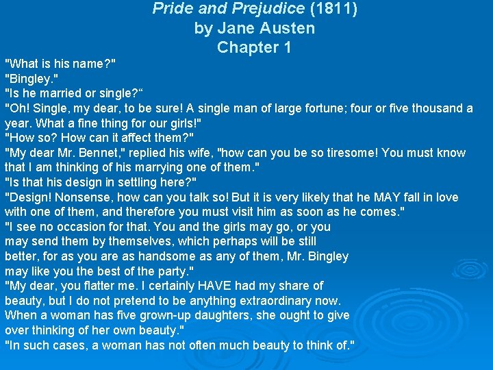 Pride and Prejudice (1811) by Jane Austen Chapter 1 "What is his name? "