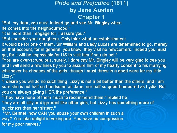 Pride and Prejudice (1811) by Jane Austen Chapter 1 "But, my dear, you must