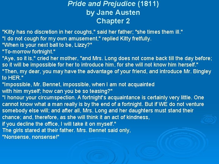 Pride and Prejudice (1811) by Jane Austen Chapter 2 "Kitty has no discretion in