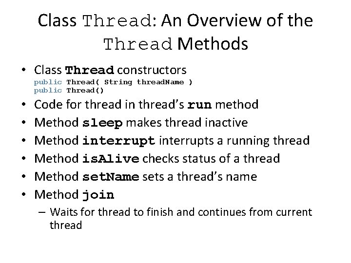 Class Thread: An Overview of the Thread Methods • Class Thread constructors public Thread( Class Thread: An Overview of the Thread Methods • Class Thread constructors public Thread(