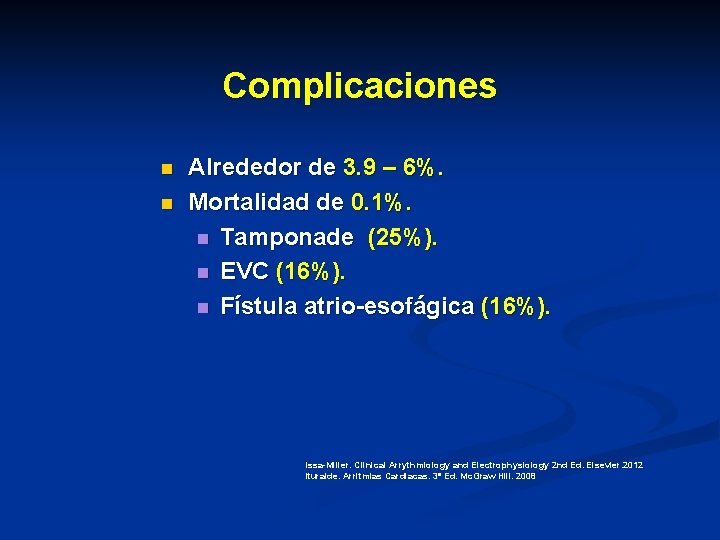 Complicaciones n n Alrededor de 3. 9 – 6%. Mortalidad de 0. 1%. n Complicaciones n n Alrededor de 3. 9 – 6%. Mortalidad de 0. 1%. n