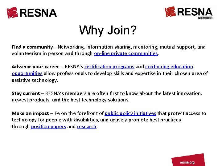 Why Join? Find a community - Networking, information sharing, mentoring, mutual support, and volunteerism
