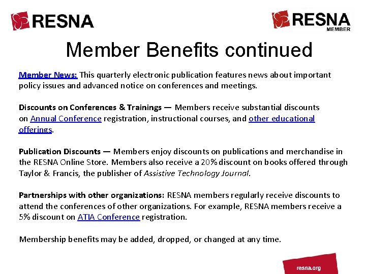 Member Benefits continued Member News: This quarterly electronic publication features news about important policy