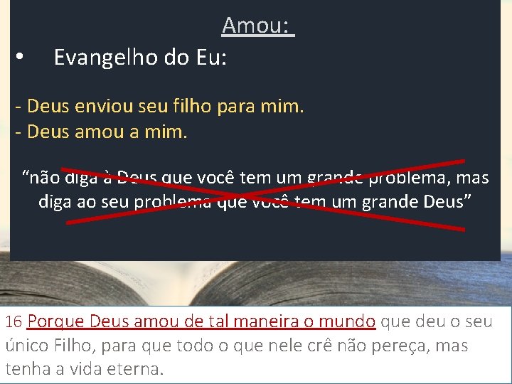 Mensagem Amou: 17 • . Evangelho do Eu: - Deus enviou seu filho para