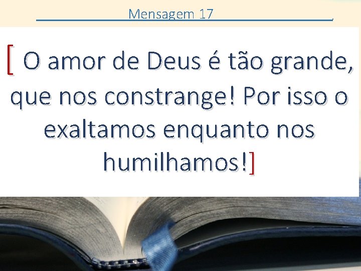 Mensagem 17 . [ O amor de Deus é tão grande, que nos constrange!